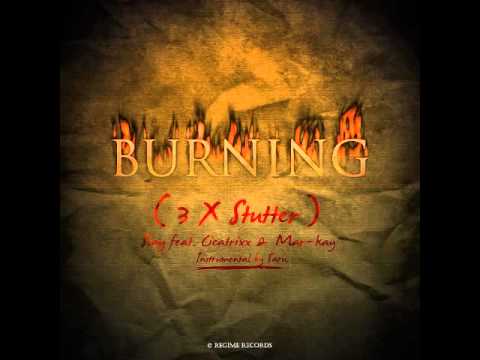 Burning - Slay, Cica & Mar-Kay (Prod. by SaruBeatz)