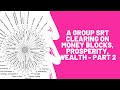 A Group Spiritual Response Therapy SRT Clearing For Prosperity Wealth And Money Blocks Part 2