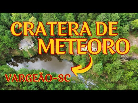 CRATERA DE METEORO EM VARGEÃO SANTA CATARINA