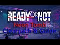 Ready Or Not Neon Tomb Clearpath And Step By Step Guide