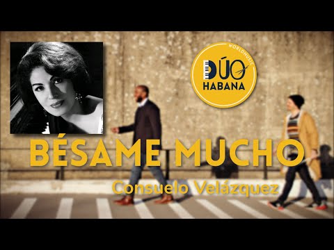 🎹🥁BESAME MUCHO - Consuelo Velázquez - DÚO HABANA OFFICIAL🥁🎹