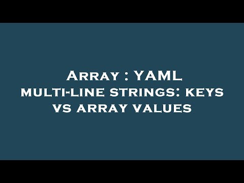 Array Yaml Multi Line Strings Keys Vs Array Values