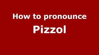 How to pronounce Pizzol