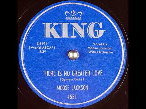 There is No Greater Love ~ (Bull) Moose Jackson with Orchestra (1952)