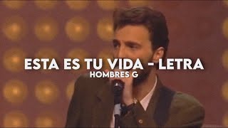 Esta es tu vida - Hombres G [Letra + Video]