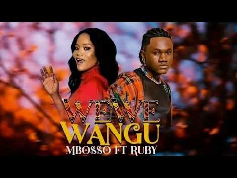MBOSSO FT RUBY WANGU OFFICIAL VIDEO