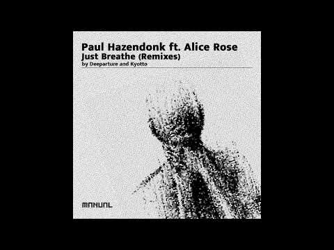 Paul Hazendonk feat. Alice Rose - Just Breathe (Deeparture Remix)