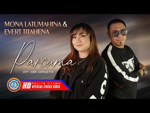 Mona Latumahina & Evert Titahena - PARCUMA (Official Lyrics Video)