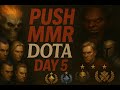 Push MMR Dota 2 PMA No BAD WORDS MMR PROGRESS DAY 5