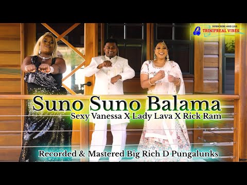 Suno Suno Balama - Sexy Vanessa X Lady Lava X Rick Ram (2024 Chutney Soca)