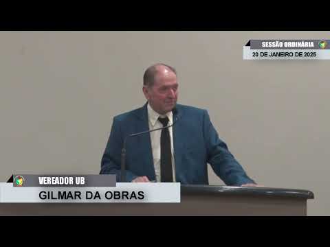 CMBTE - USO DE TRIBUNA PELO VEREADOR  GILMAR DA OBRAS -UB NA SESSÃO ORDINÁRIA DE 20/01/2025