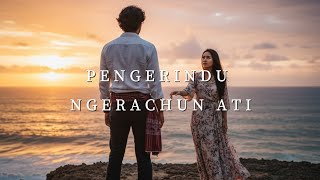 Download lagu Pengerindu Ngerachun Ati mp3