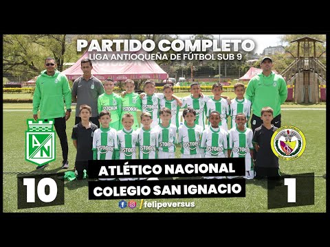 Partido Completo Atlético Nacional (10) Vs (1) Colegio San Ignacio - Liga Antioqueña de Fútbol Sub9