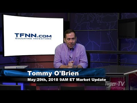 May 29th 9AM ET Market Update with Tommy O'Brien on TFNN