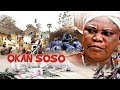 OKAN SOSO - Latest 2017 Yoruba Epic Movie