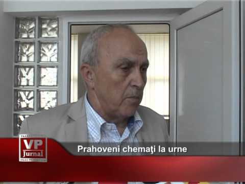 Prahoveni chemaţi la urne