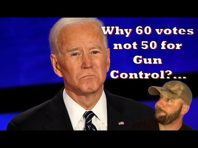 Gun Control needs 60 votes... Why not 50?...