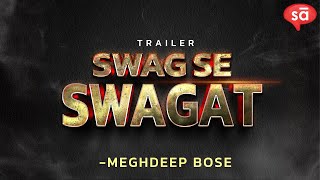 Trailer of producing Swag Se Swagat | Meghdeep Bose || converSAtions