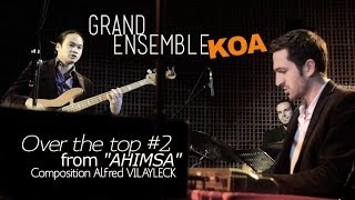 Over the top - Grand Ensemble Koa -