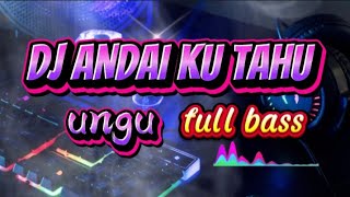 Download lagu DJ REMIX FULL BASS ANDAI KU TAHU | UNGU mp3 Download lagu DJ REMIX FULL BASS ANDAI KU TAHU | UNGU mp3