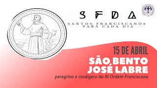 [15/04 | São Bento José Labre | Franciscanos Conventuais]