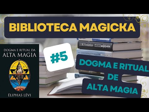 Biblioteca Magica  #5 - Dogma e ritual de alta magia