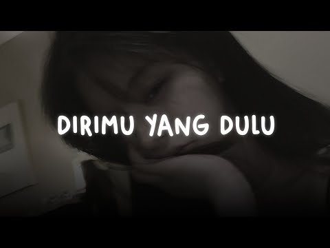 dirimu yang dulu &mdash; anggis devaki (slowed + reverb)