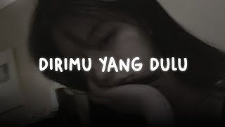 Download lagu dirimu yang dulu — anggis devaki (slowed   reverb) mp3