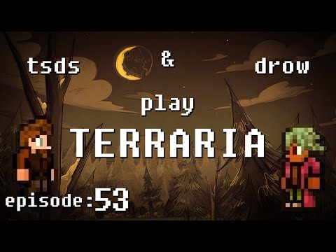 TSDS & Drow Arrow Play Terraria - Episode 53: Mechanical Preparations