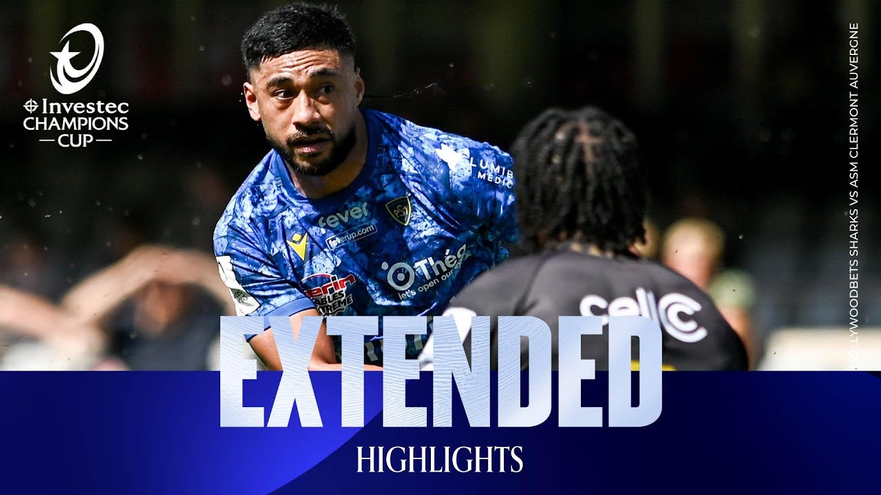 Extended Highlights - Hollywoodbets Sharks v ASM Clermont Auvergne | Investec Champions Cup 2025/26