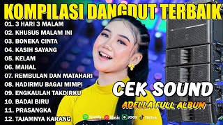 Download lagu KOMPILASI DANGDUT TERBAIK - 3 HARI 3 MALAM - KHUSUS MALAM INI - BONEKA CINTA - ADELLA FULL ALBUM mp3 Download lagu KOMPILASI DANGDUT TERBAIK - 3 HARI 3 MALAM - KHUSUS MALAM INI - BONEKA CINTA - ADELLA FULL ALBUM mp3