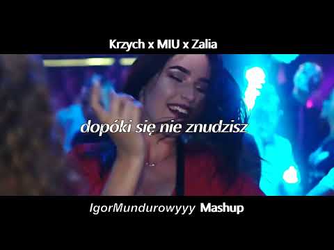 Krzych x MIU x Zalia - dopóki się nie znudzisz (IgorMundurowyyy Mashup)