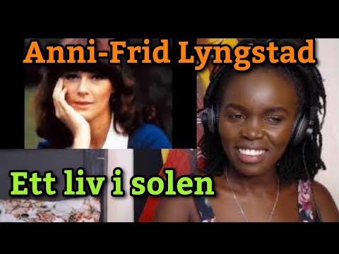 African Girl First Time Hearing Anni-Frid Lyngstad - Ett liv i solen (REACTION)