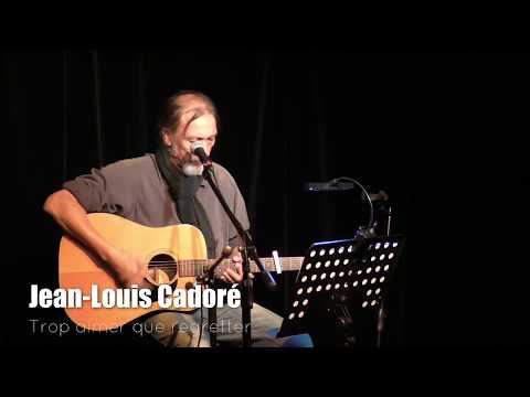 Jean-Louis Cadoré - Trop aimer que regretter