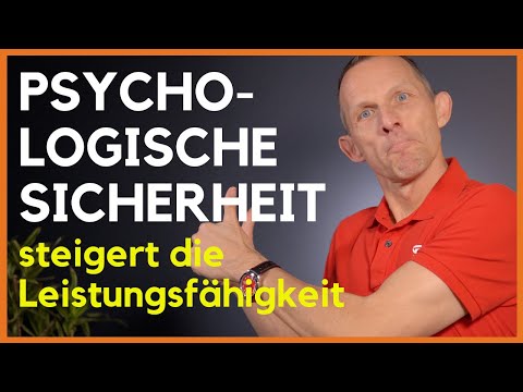 Was ist psychologische Sicherheit und warum erhöht sie die Leistungsfähigkeit von Teams?