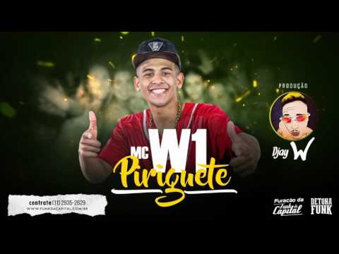 MC W1   Piriguete DJay W Lançamento 2016