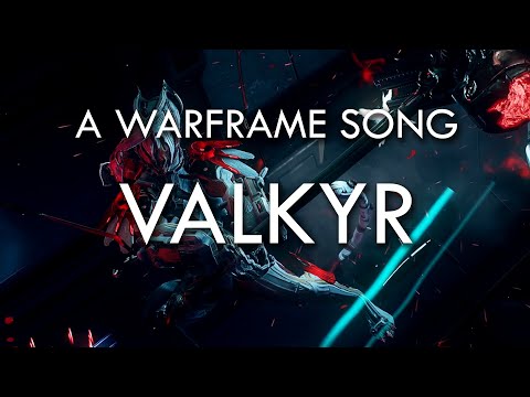 Warframe song: Valkyr