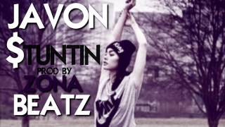 JAVON Stuntin (Prod By Zona Beatz)