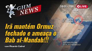 Irã mantém Ormuz fechado e ameaça o Bab al-Mandab!!!