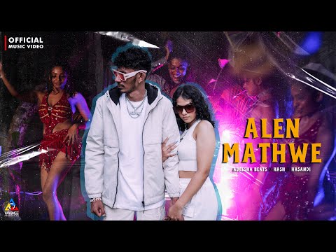 Adeesha Beats - ALEN MATHWE (අලෙන් මත්වී) x Hash x Hasandi (Official Music Video) (Sinhala Rap 2024)