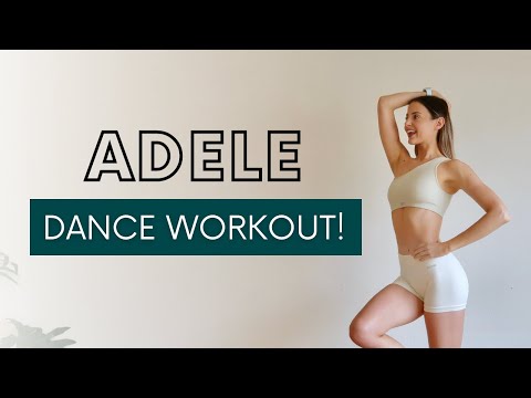 ADELE DANCE WORKOUT | Lets cry and sweat together shall we?!