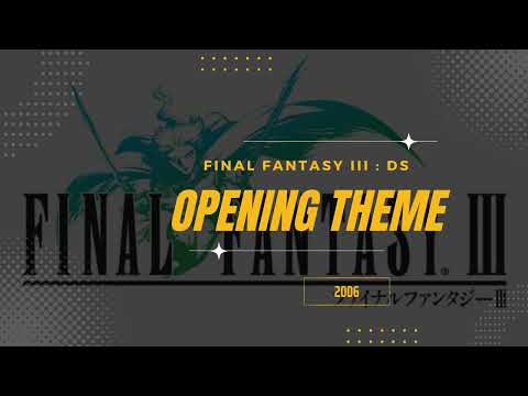 Opening Theme [Extended] - Final Fantasy III : DS