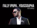 Fally Ipupa - Kitoko feat. Youssoupha 
