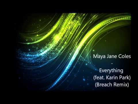 Everything (feat. Karin Park) (Breach Remix) - Maya Jane Coles