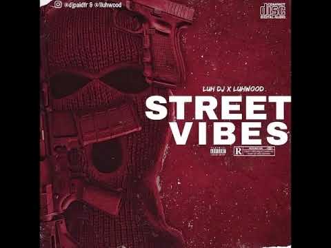 Luh Dj - streetvibes ft. luhwood