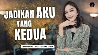 Download lagu JADIKAN AKU YANG KEDUA || ASTRID - COVER & LIRIK - INTAN FAUZIAH FEAT 3 PAPAH MUDA mp3
