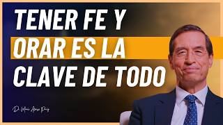 La FE mueve montañas ¿Verdad o Ficción?  - Dr. Mario Alonso Puig.