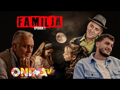 Familja - Episodi 01 | OnimaTV