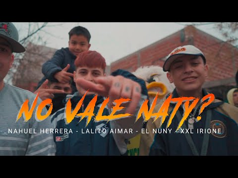 No vale Naty? - Nahuel Herrera - Lalito Aimar - El Nuny ok - Xxl Irione (Video Oficial)