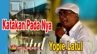Download lagu KATAKAN PADANYA  -   YOPIE LATUL - KEVINS MUSIC PRODUCTION (  VIDEO MUSIC ) mp3